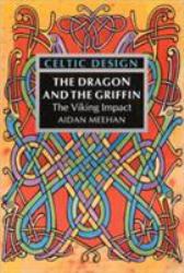 Celtic Design : The Dragon and the Griffin: The Viking Impact