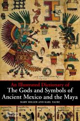 Gods and Symbols of Ancient Mexico and the Maya