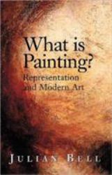 What Is Painting? : Representation and Modern Art