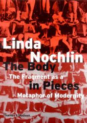 The Body in Pieces : The Fragment As a Metaphor of Modernity