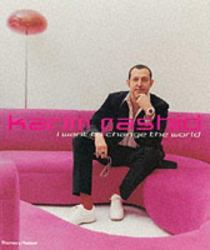 Karim Rashid : I Want to Change the World
