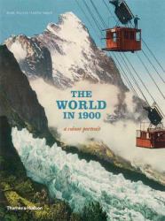 The World in 1900 : A Colour Portrait