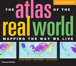 The Atlas of the Real World : Mapping the Way We Live Second Edition