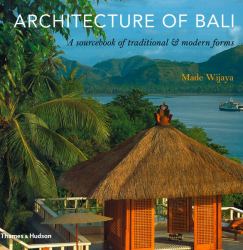 Architecture of Bali : A Sourcebook of Traditional and Modern Forms