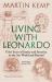 Living with Leonardo : Fifty Years of Sanity and Insanity in the Art World and Beyond