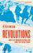 Revolutions : How They Changed History and What They Mean Today