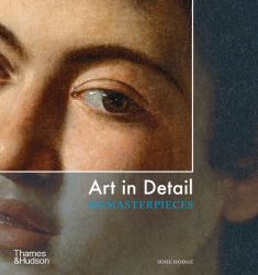 Art in Detail : 100 Masterpieces
