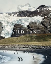 Wild Land : A Journey into the Earth's Last Wilds