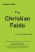 The Christian Fable : A New Secular Frontier