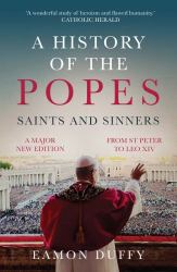 A History of the Popes : Saints and Sinners