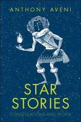 Star Stories : The Myths Written in the Skies
