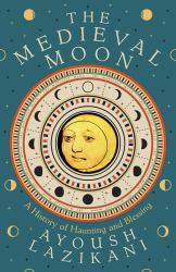 The Medieval Moon - a History of Haunting and Blessing