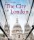 The City of London : Architectural Tradition and Innovation in the Square Mile