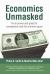 Economics Unmasked : From Power and Greed to Compassion and the Common Good