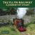 Talyllyn Railway : A Journey by Steam Talyllyn Railway : A Journey by Steam