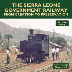 The Sierra Leone Government Railway : From Creation to Preservation
