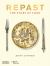 Repast (British Museum) : The Story of Food