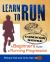 Learn to Run : Gifts or Presents for Runners; a Common Sense Beginner's Guide to Running Progression