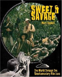 Sweet and Savage : The World Through the Shockumentary Film Lens