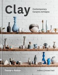 Clay : Contemporary Ceramic Artisans