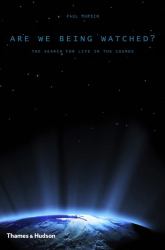Are We Being Watched? : The Search for Life in the Cosmos