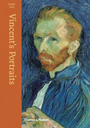 Vincent's Portraits : Paintings and Drawings by Van Gogh