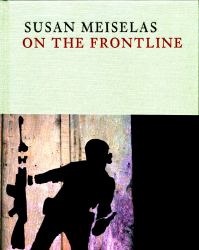Susan Meiselas: on the Frontline