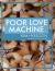 Poor Love Machine