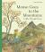 Mouse Goes to the Mountains : A Hike Through Nature Mouse Goes to the Mountains : A Hike Through Nature