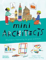 Mini Architects : 20 Projects Inspired by the Great Architects