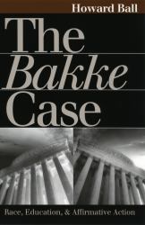 The Bakke Case : Race, Education, and Affirmative Action