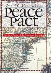 Peace Pact : The Lost World of the American Founding
