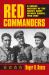 Red Commanders : A Social History of the Soviet Army Officer Corps, 1918-1991