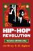 Hip-Hop Revolution : The Culture and Politics of Rap Hip-Hop Revolution : The Culture and Politics of Rap