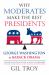 Why Moderates Make the Best Presidents : George Washington to Barack Obama