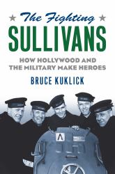 The Fighting Sullivans : How Hollywood and the Military Make Heroes