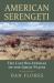 American Serengeti : The Last Big Animals of the Great Plains