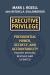 Executive Privilege : Presidential Power, Secrecy, and Accountability