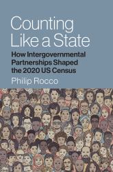 Counting Like a State : How Intergovernmental Partnerships Shaped the 2020 US Census