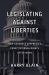 Legislating Against Liberties : How Congress Suppresses Constitutional Rights after Wars