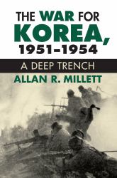 The War for Korea, 1951-1954 : A Deep Trench