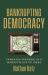 Bankrupting Democracy : Campaign Spending in a Marketplace of Ideas