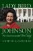 Lady Bird Johnson : Our Environmental First Lady