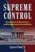 Supreme Control : The Long War for the Supreme Court--And Why Republicans Are Currently Winning