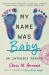My Name Was Baby : An Intersex Memoir