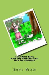 The Fairy Ring and the Princess and Her Five Dresses : Bedtime Kids Stories of All Ages (Illustrated)