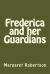 Frederica and Her Guardians Frederica and Her Guardians