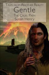 Tales from Another Reality : Gentle, the Cruel Path