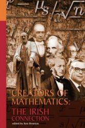 Creators of Mathematics: the Irish Connection : The Irish Connection