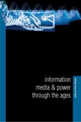 Information, Media and Power Through the Ages